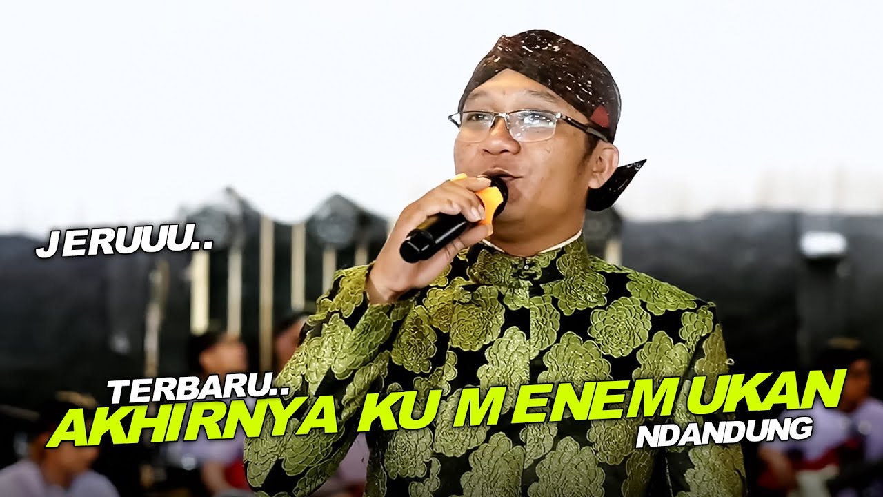 CEK SOUND ENAK!! AKHIRNYA KU MENEMUKANMU - NDANDUNG CAMPURSARI BINTANG BUDAYA
