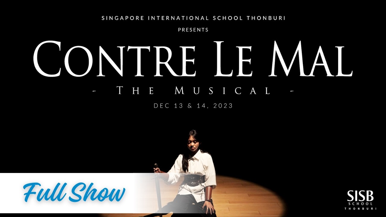 SISB Thonburi: Contre Le Mal the Musical (Full show)