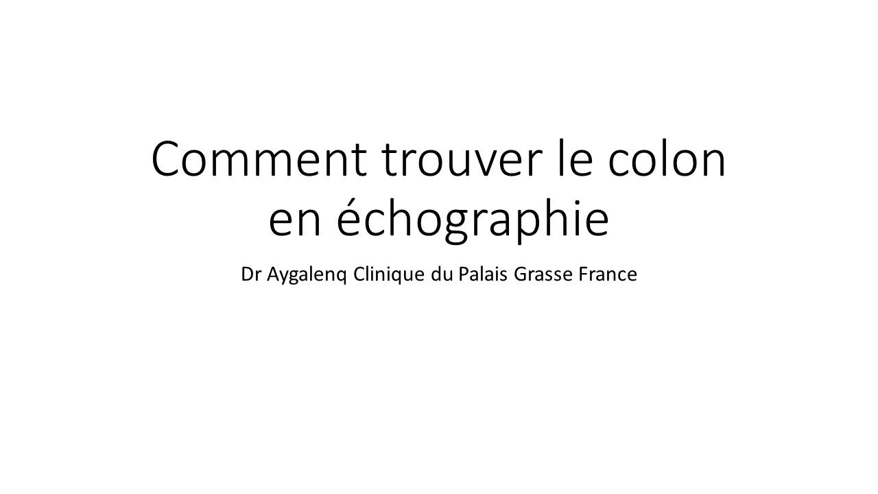 Echographie digestive: comment trouver le colon en echographie?