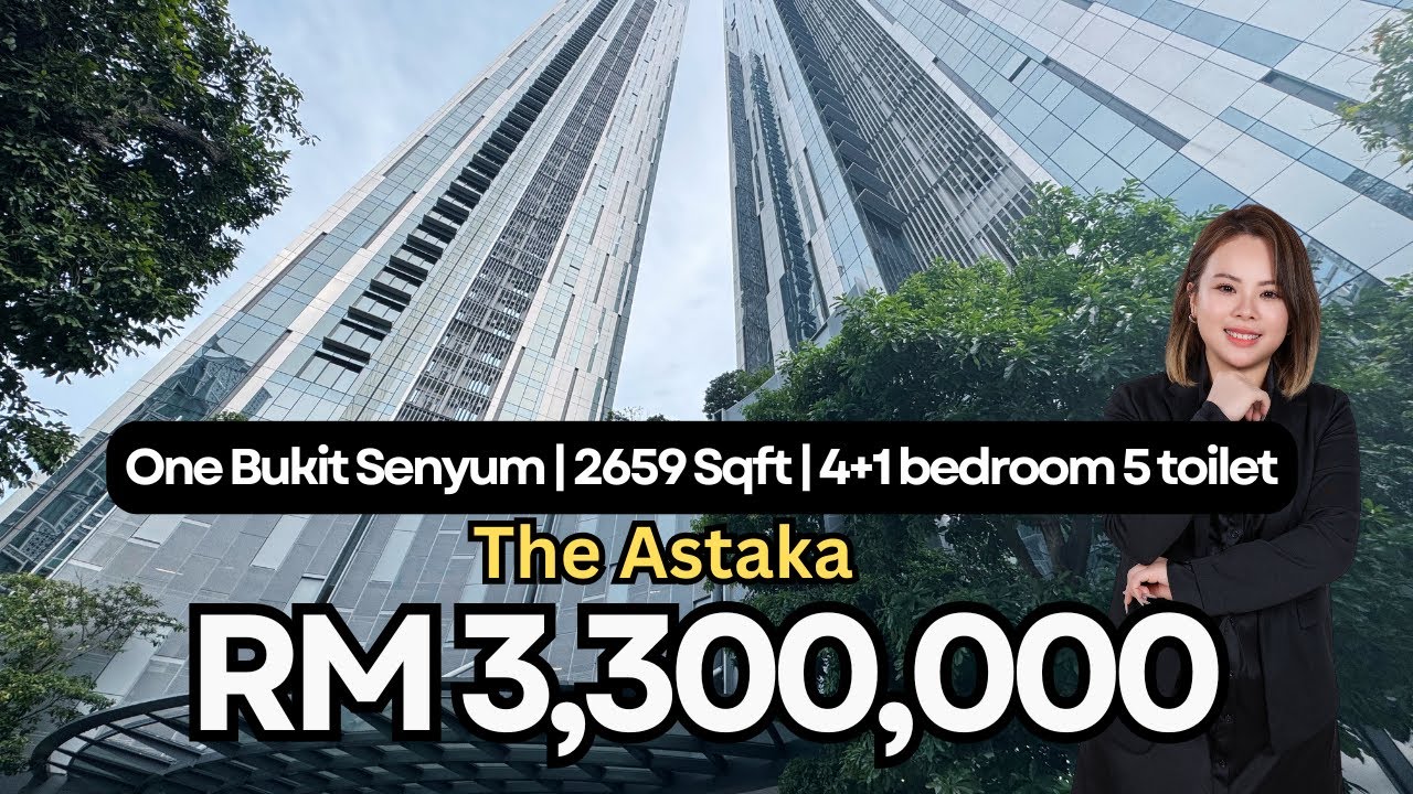 【JB property新山房地产】The Astaka @ One Bukit Senyum｜2659sqft 超大豪华公寓｜4+1房5厕｜Fully Furnished｜RM3.3mil