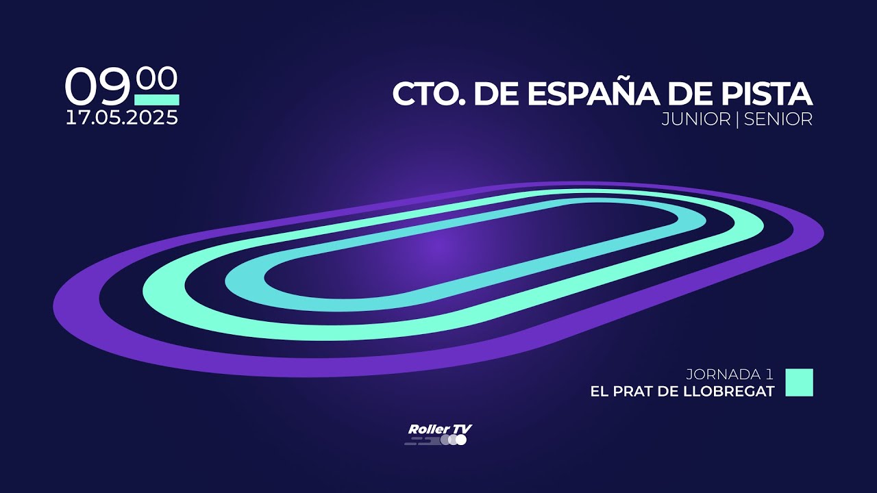 #PatinajeVelocidad | CAMPEONATO DE ESPAÑA JUNIOR Y SENIOR DE PISTA (Sábado 17.05.25 - Mañana)