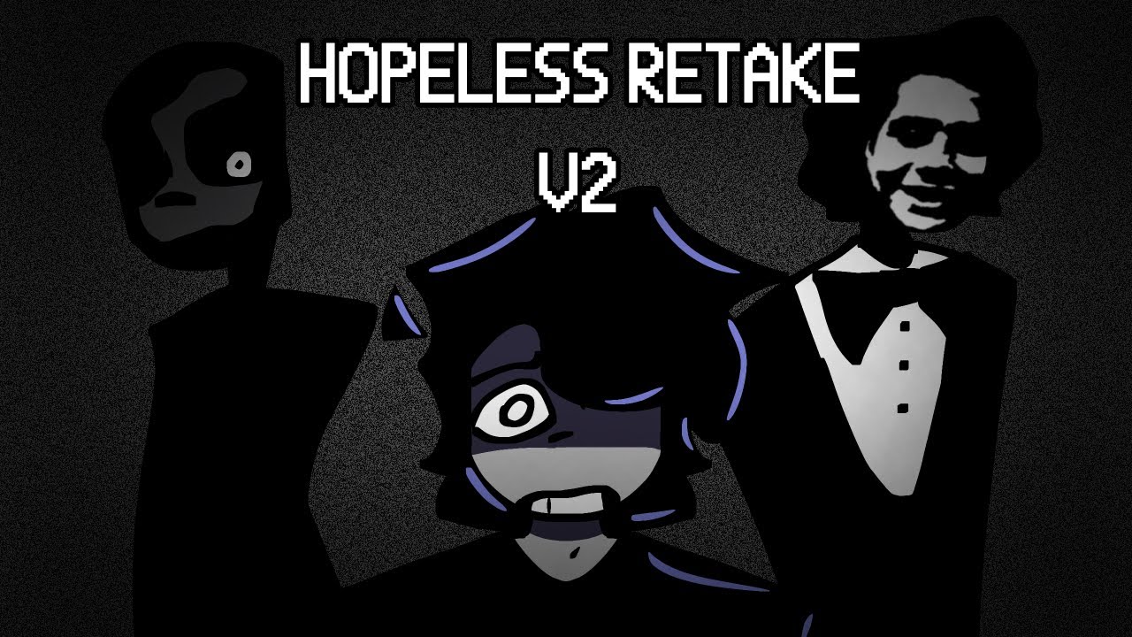 (Flash Warning) (+FLM) HOPELESS RETAKE V2