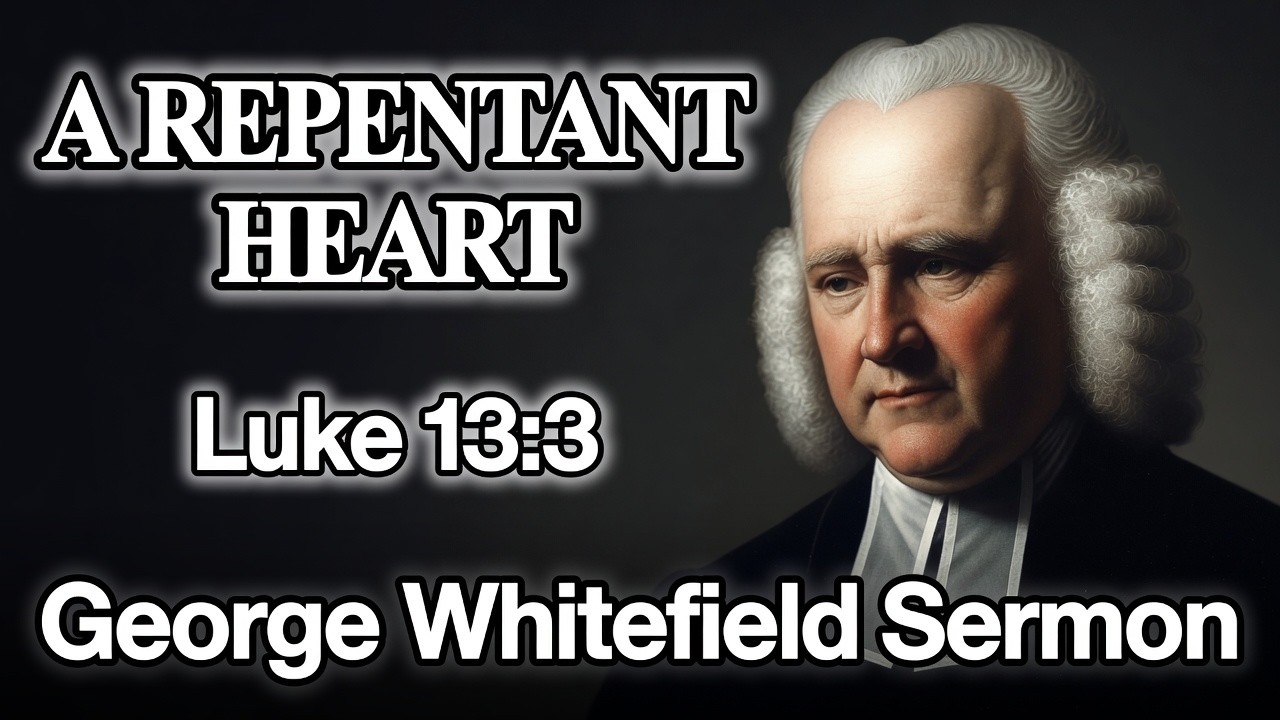 A Repentant Heart - George Whitefield Audio Sermons