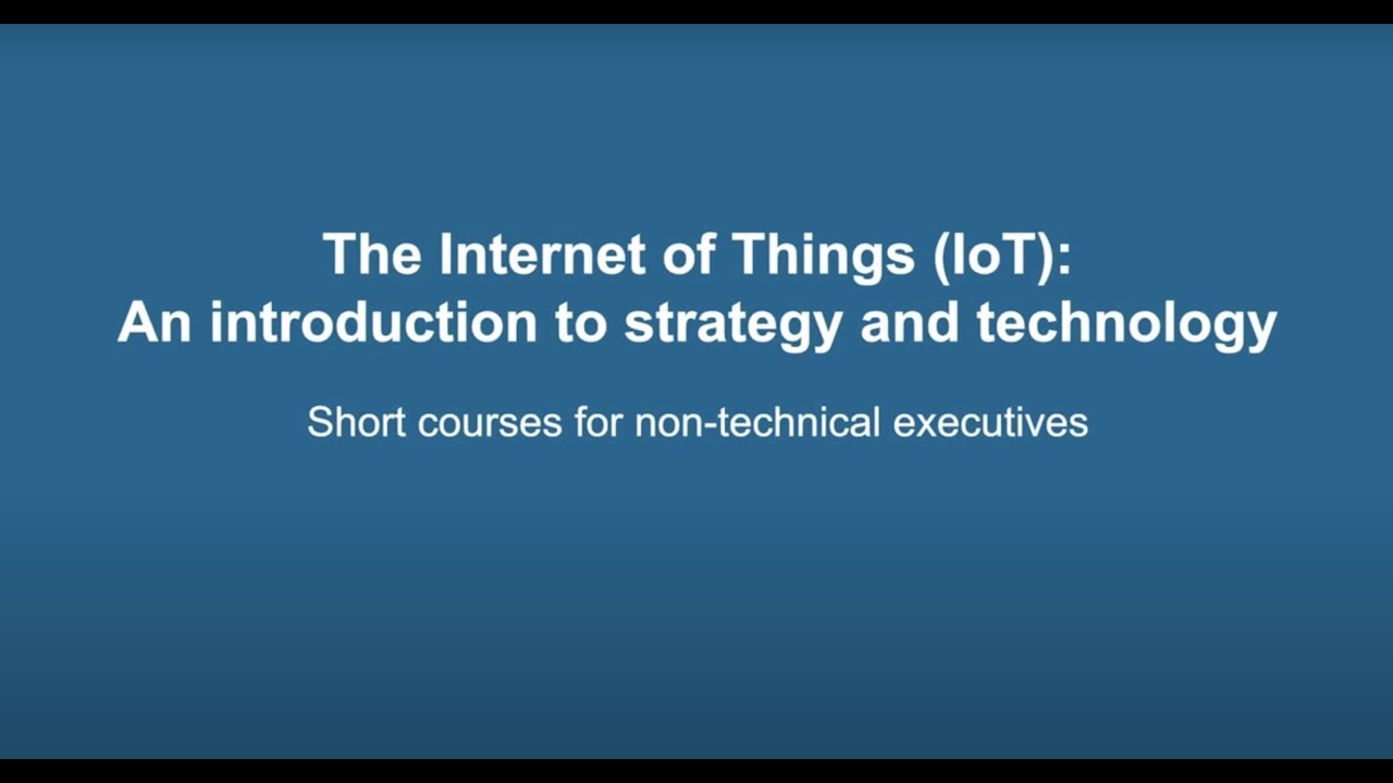 The Internet of Things: An introduction to strategy and technology