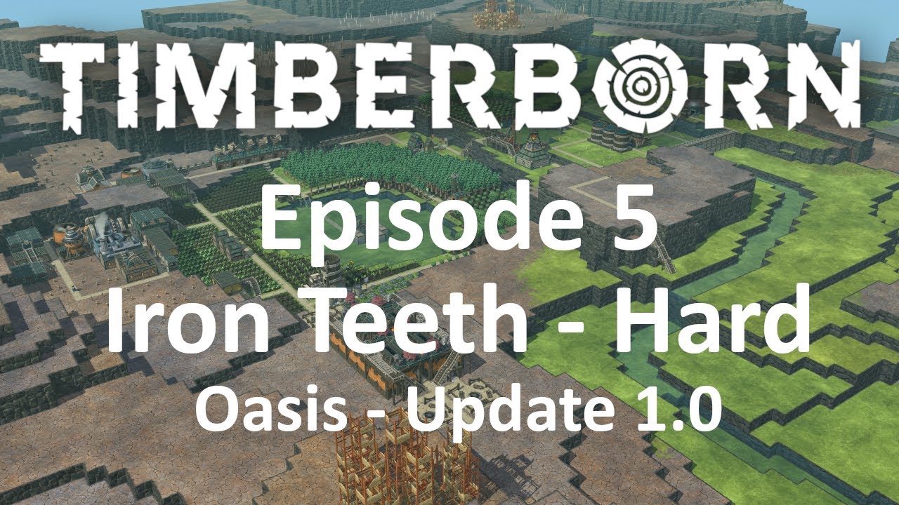 Timberborn Update 1.0 - Iron Teeth - Oasis - Hard - Episode 5