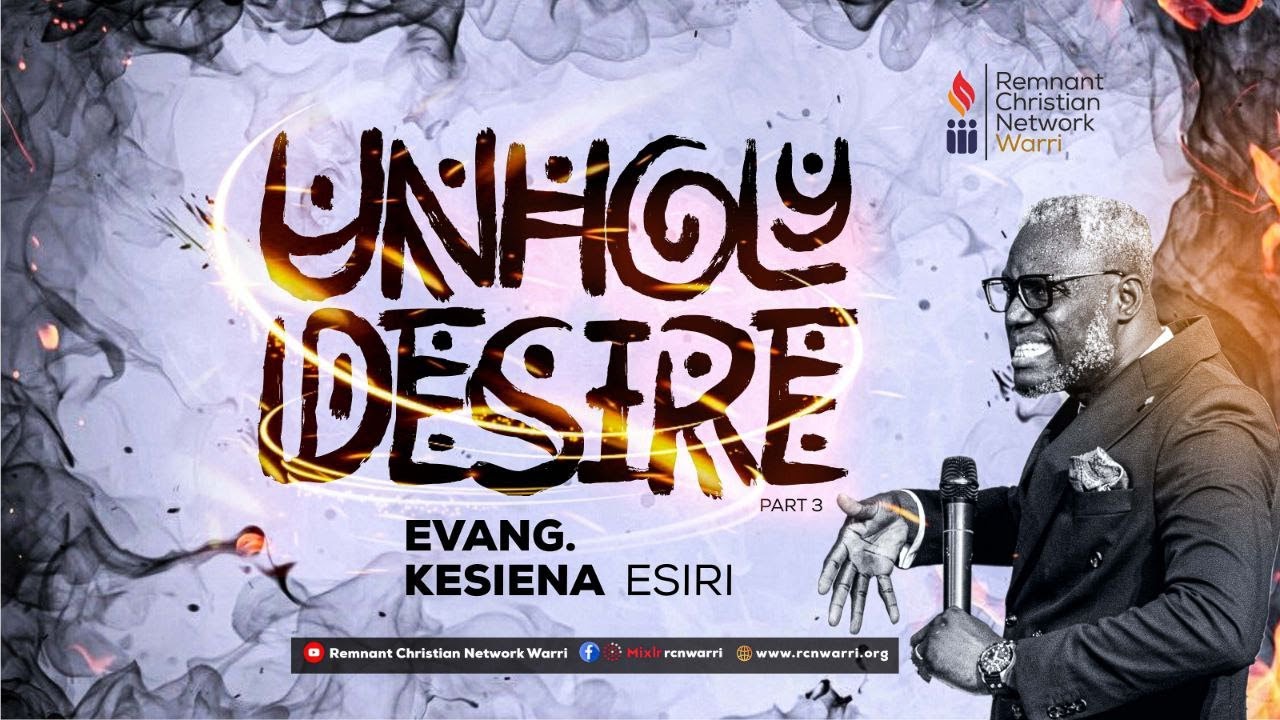 BIBLE STUDY SERIES || UNHOLY DESIRE PT3 || EVANG. KESIENA ESIRI