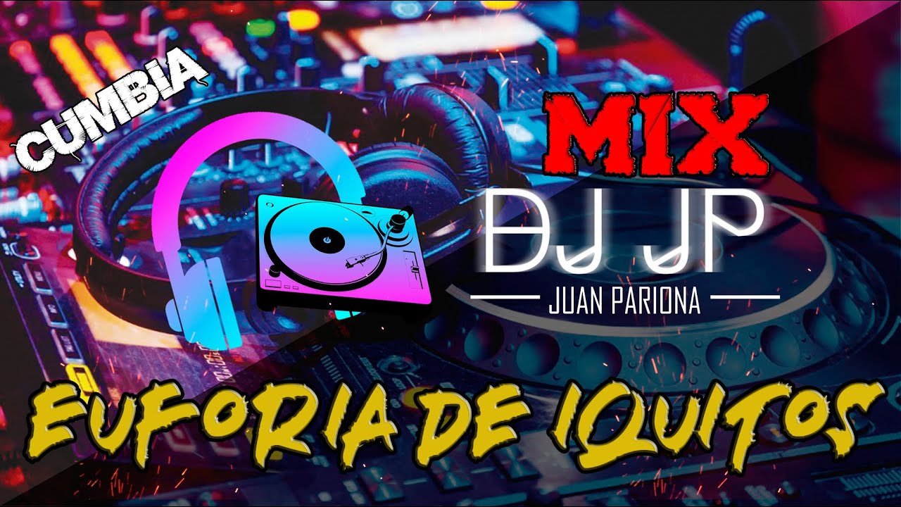 Enganchados Euforia de Iquitos – Éxitos Cumbia Peruana | DJ JP