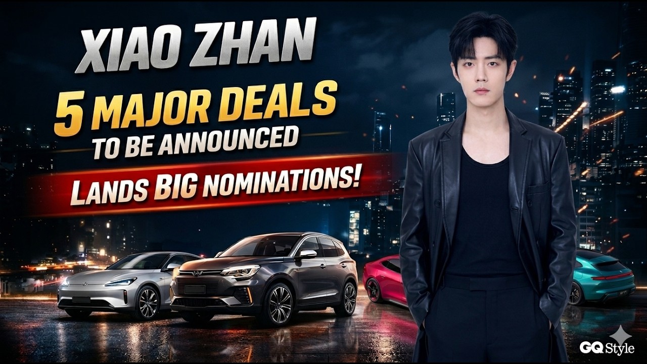 💥 Xiao Zhan 5 Major Deals to Be Announced &ndash; Lands Big Nominations