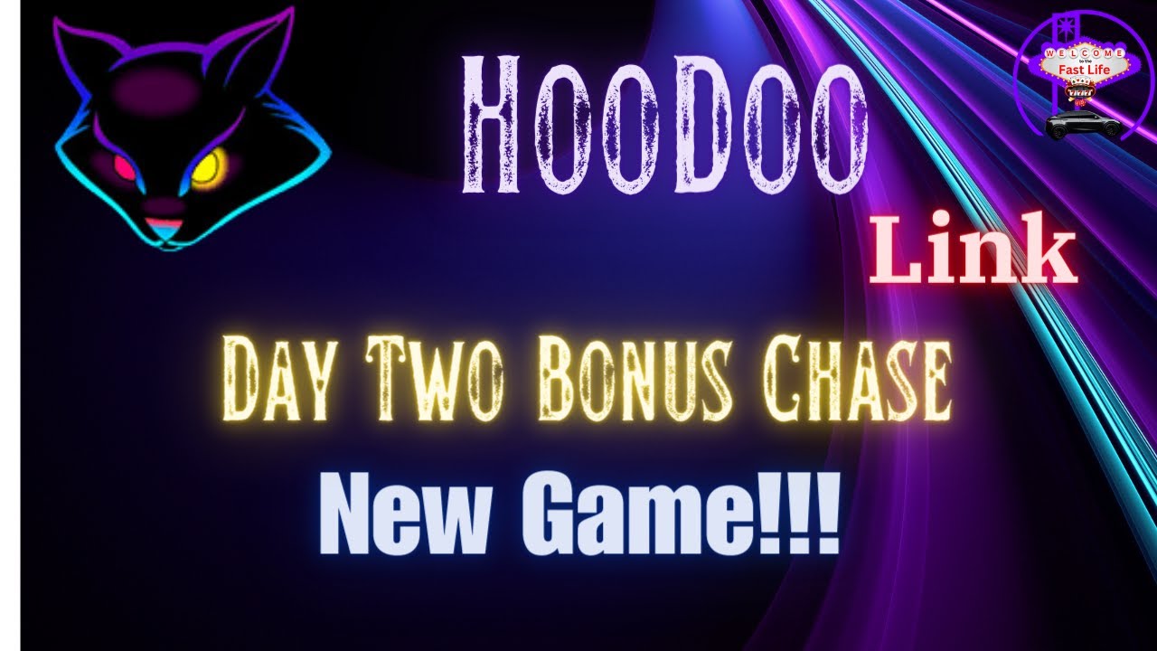 HOODOO LINK Bonus Chase.... The Chase Continues!!!