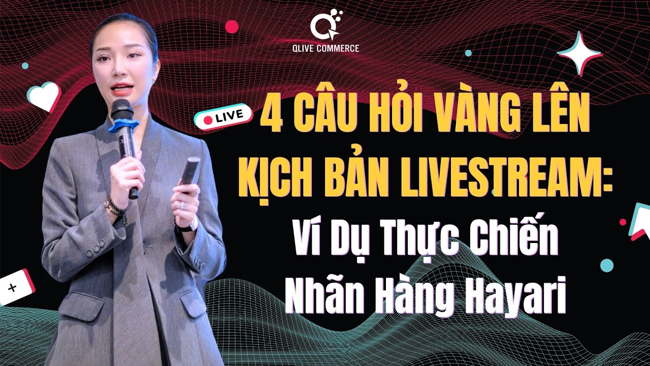 4 Câu Hỏi Vàng Giúp Lên Kịch Bản Livestream Hiệu Quả - Ví Dụ Thực Chiến Hayari l Cô Đào Livestream