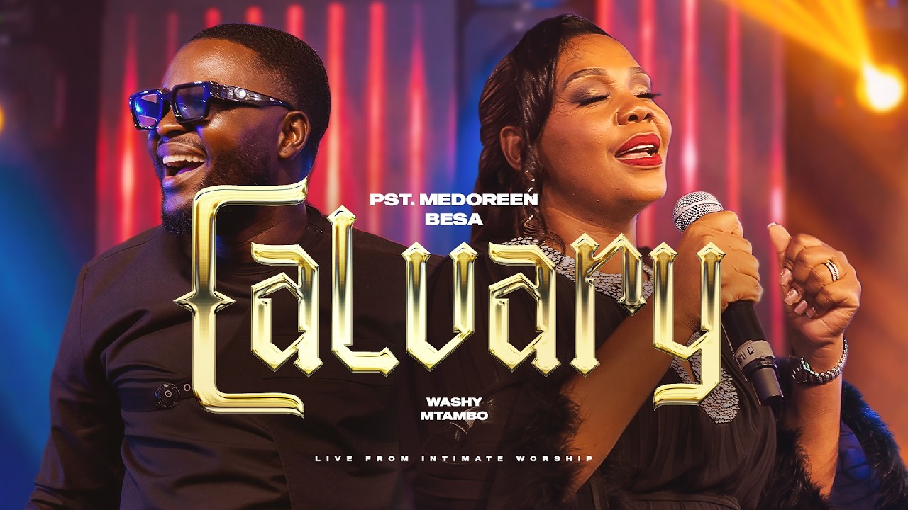 Calvary - Medoreen S Besa Ft Washy Mtambo