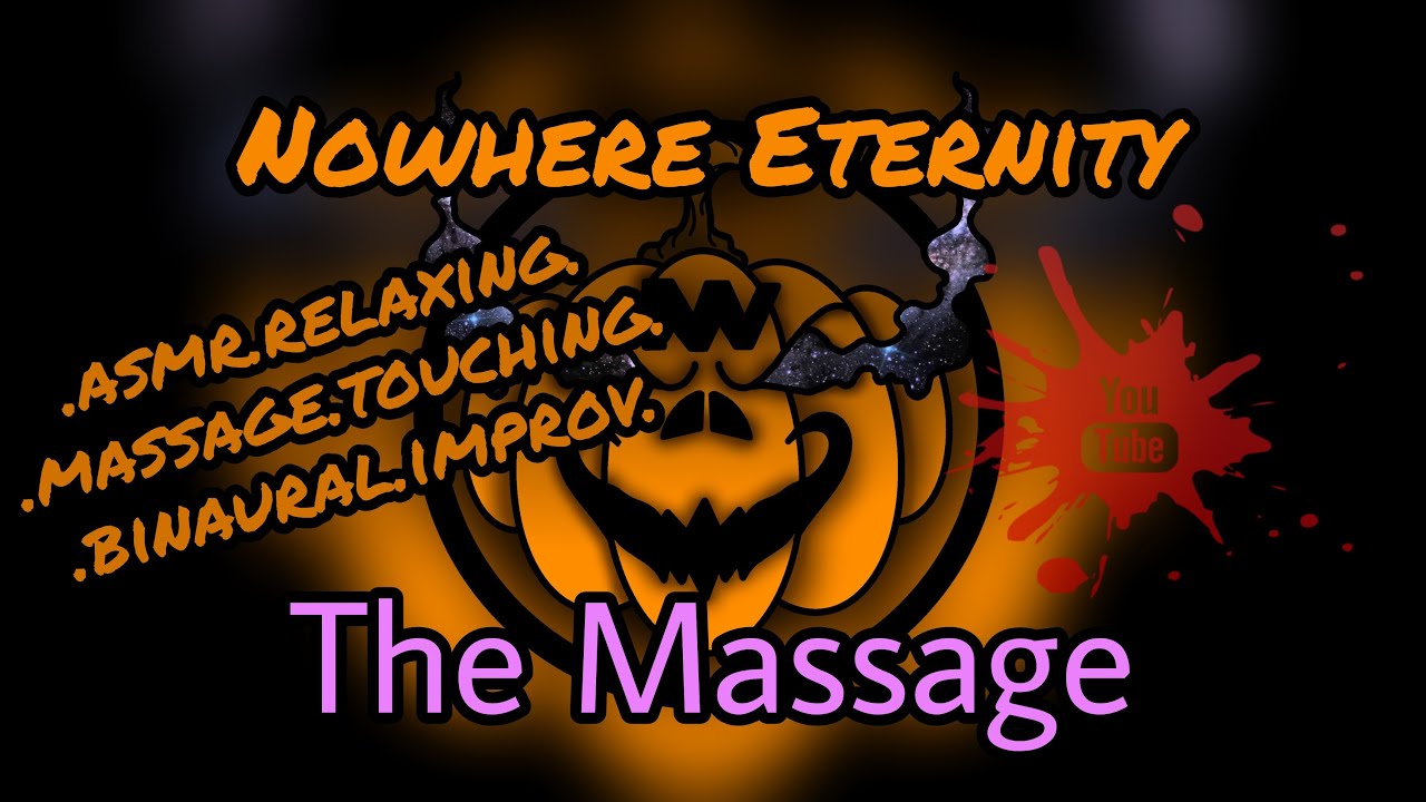 Nowhere Eternity - The Massage [ASMR][SFW][MASSAGE][BINAURAL][RELAXING][ASMR BOYFRIEND][IMPROV]
