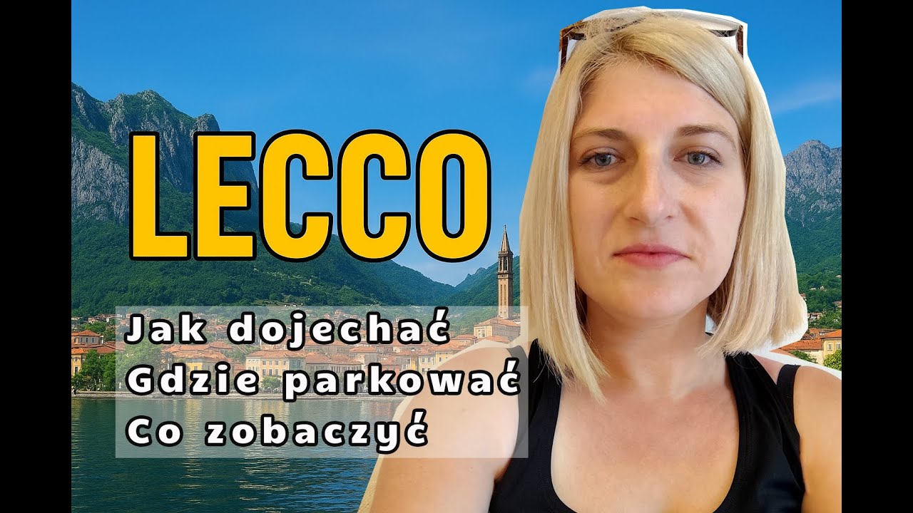 LECCO nad Jeziorem Como  Gdzie PARKOWAĆ  Co zobaczyć