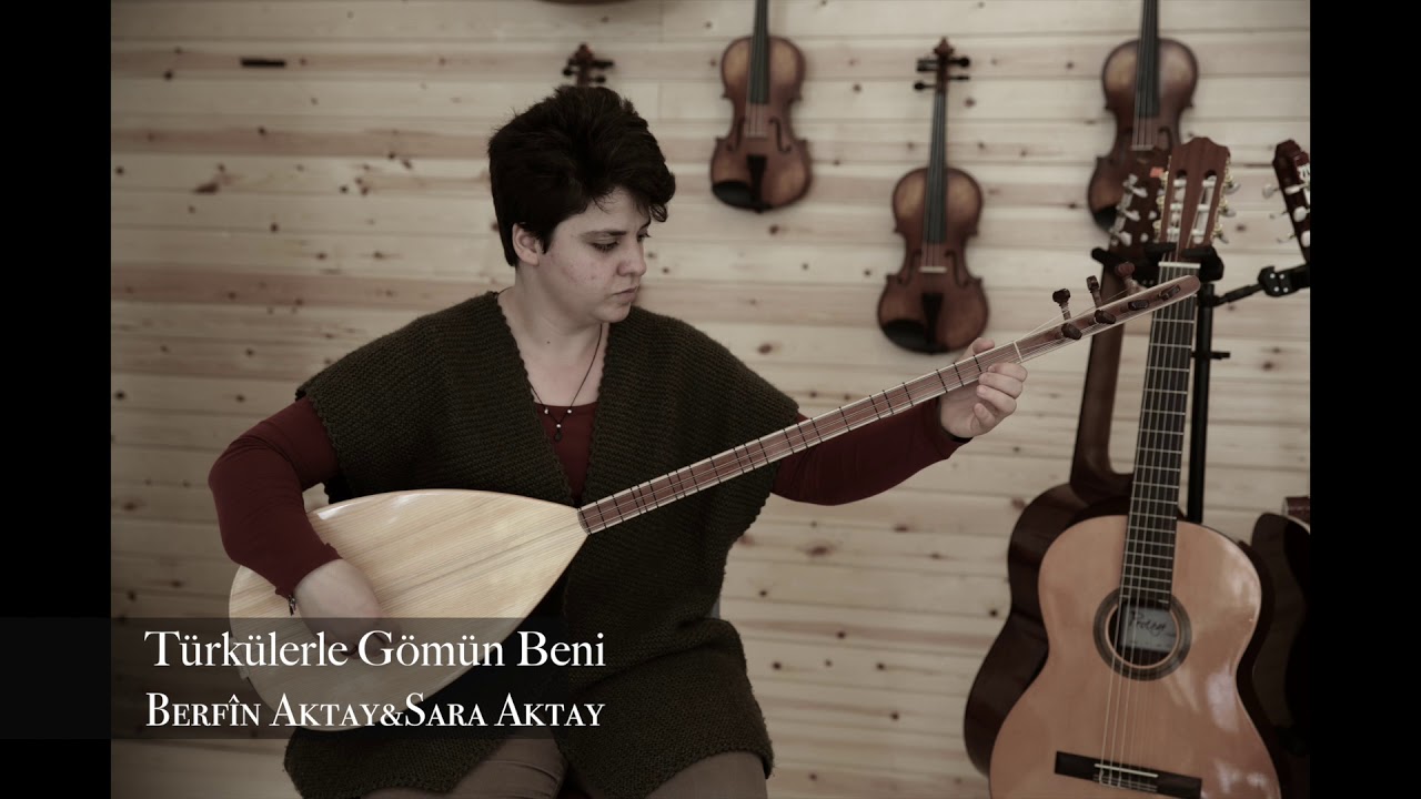 BERFİN AKTAY & SARA AKTAY - T&uuml;rk&uuml;lerle G&ouml;m&uuml;n Beni ( Derdiyok Ali)