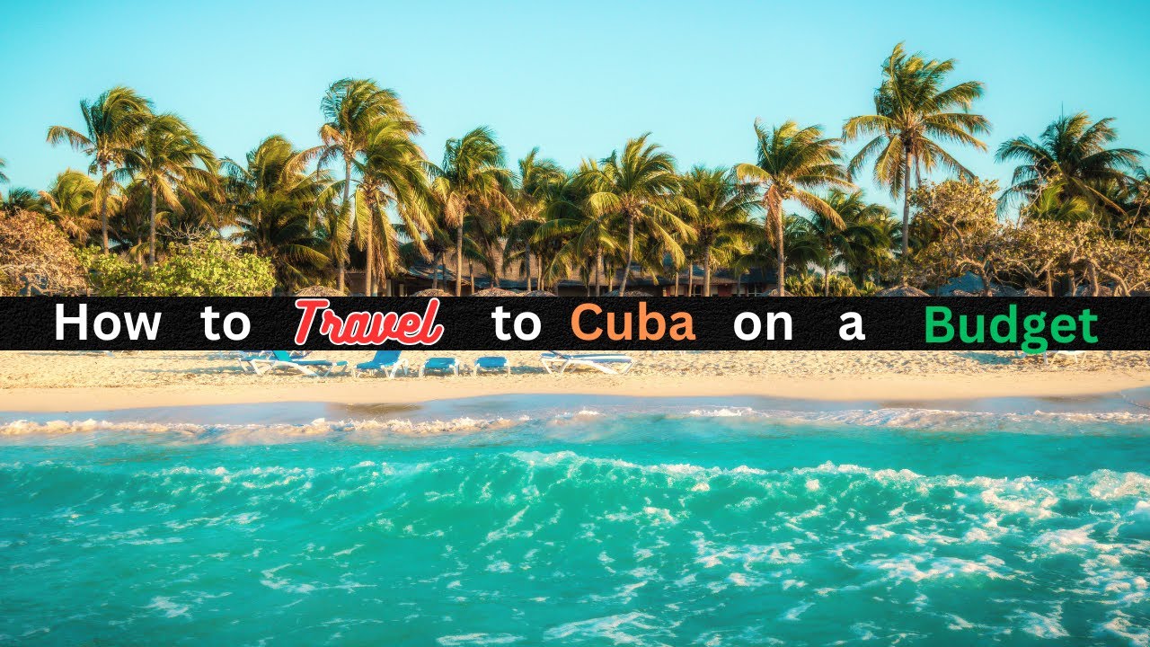 How to Travel to Cuba on a Budget