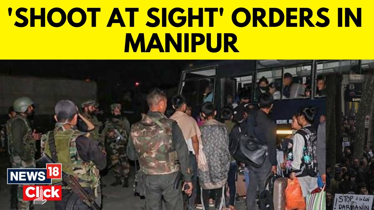 Manipur Govt Issues Shoot At Sight Orders &lsquo;In Extreme Cases&rsquo; | Manipur Violence | English News