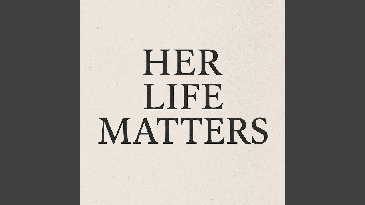 Her Life Matters