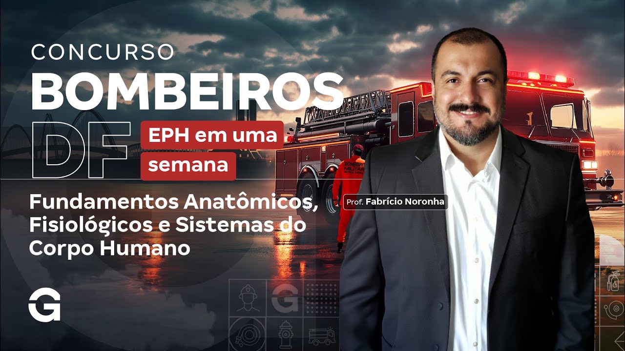 Concurso Bombeiros DF: EPH em uma semana | Fundamentos Anatômicos, Fisiológicos e Sistemas do Corpo