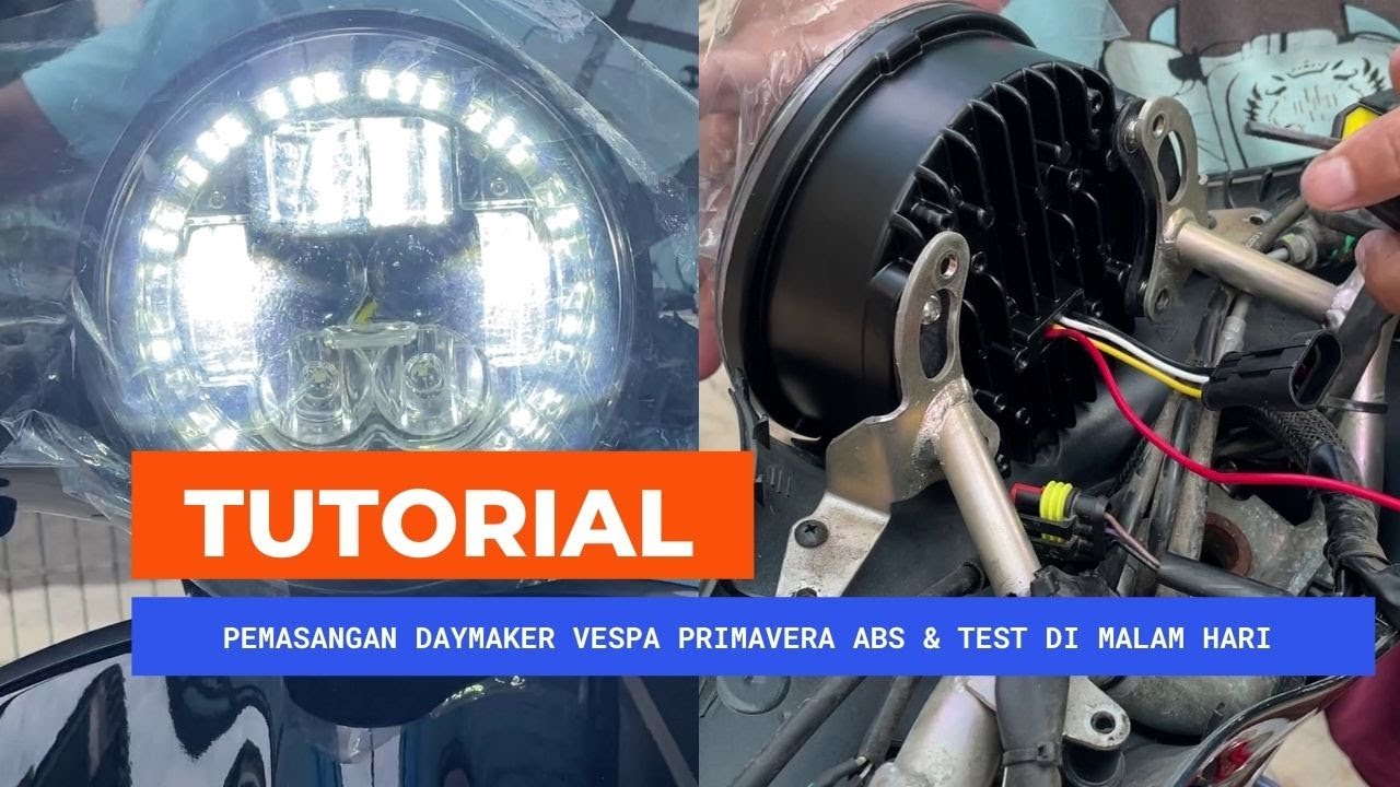 #128 Tutorial Pemasangan Daymaker Vespa Primavera ABS | Test Malam Hari