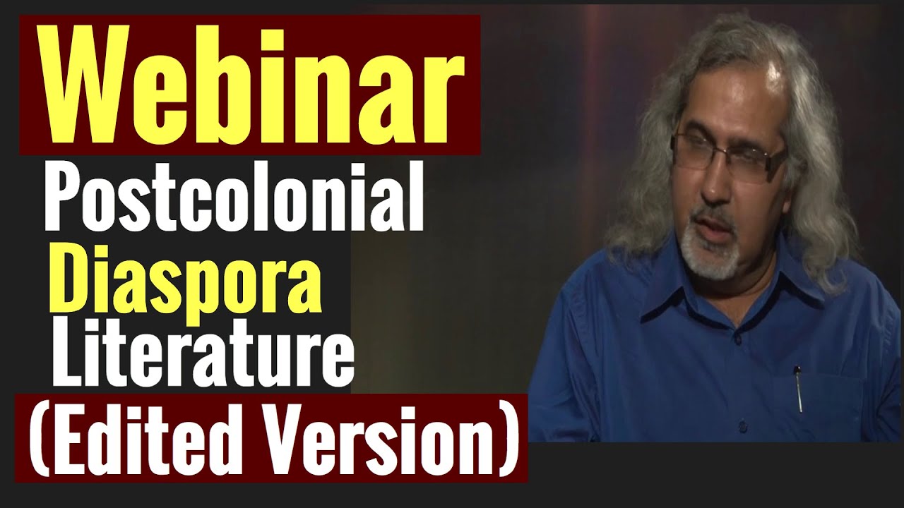 Webinar: Postcolonial Diaspora Literature (Edited Version)| Postcolonialism | Postcolonial Theory