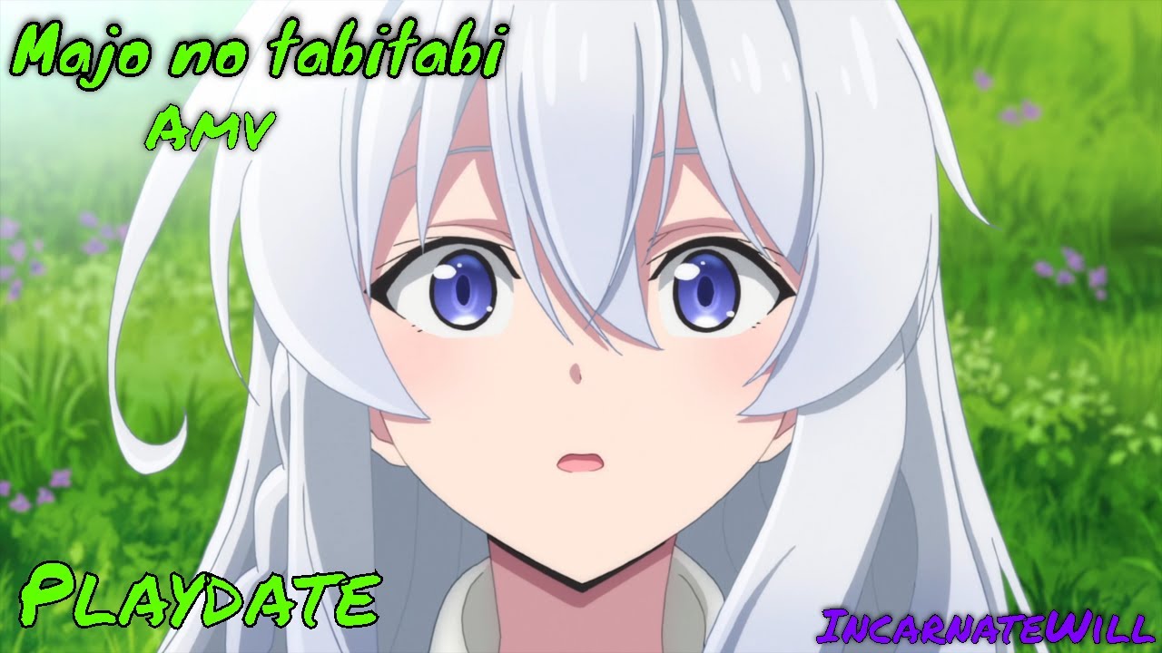 Majo no Tabitabi (Wandering Witch)「AMV」-   Playdate「4k」