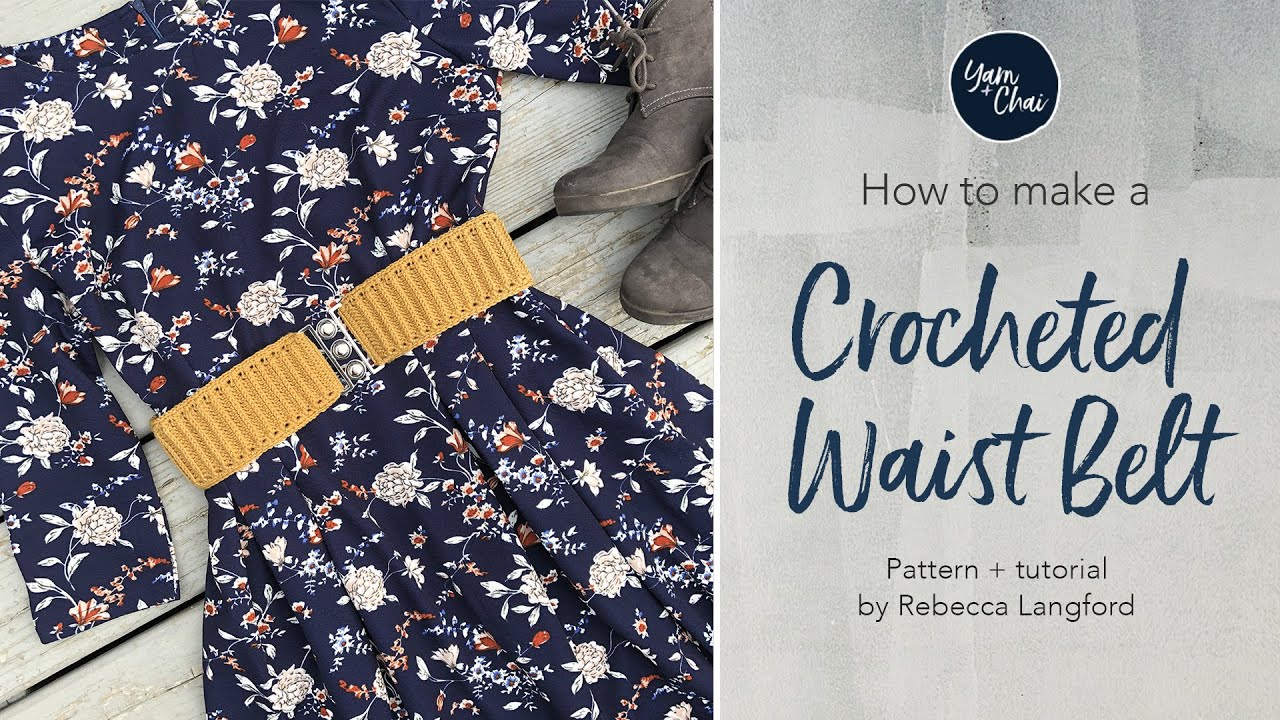 How to crochet a waist belt for a dress  |  Wide belt crochet pattern by Yarn + Chai