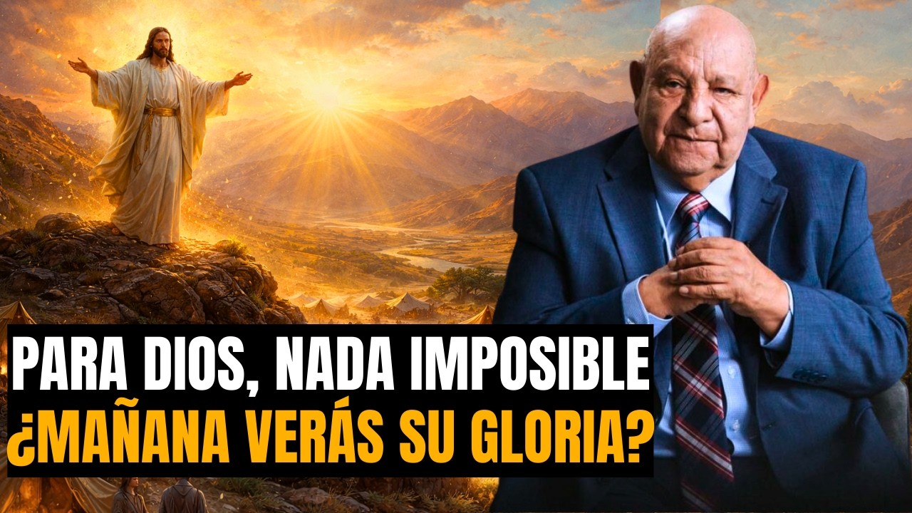 Alejandro Bullon Predicas | Para Dios No Hay Imposibles: ¿Y Si Mañana Ves Su Gloria?