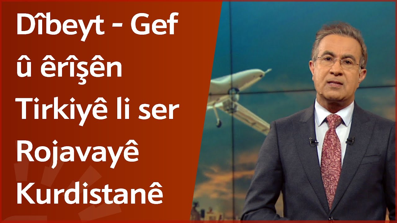 Dîbeyt li gel Dilbixwîn Dara - Gef û êrîşên Tirkiyê li ser Rojavayê Kurdistanê