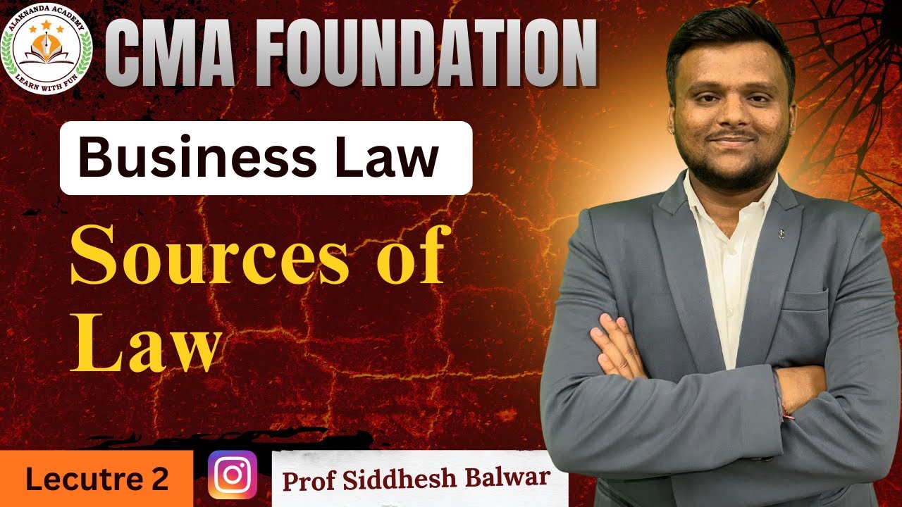 Lec 2 | Sources of Law  | CMA Foundation | Prof Siddhesh Balwar