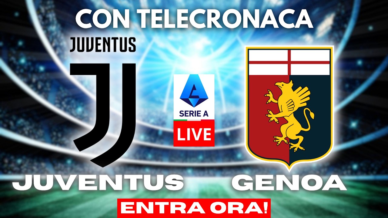 JUVENTUS vs GENOA in DIRETTA con TELECRONACA | SERIE A LIVE