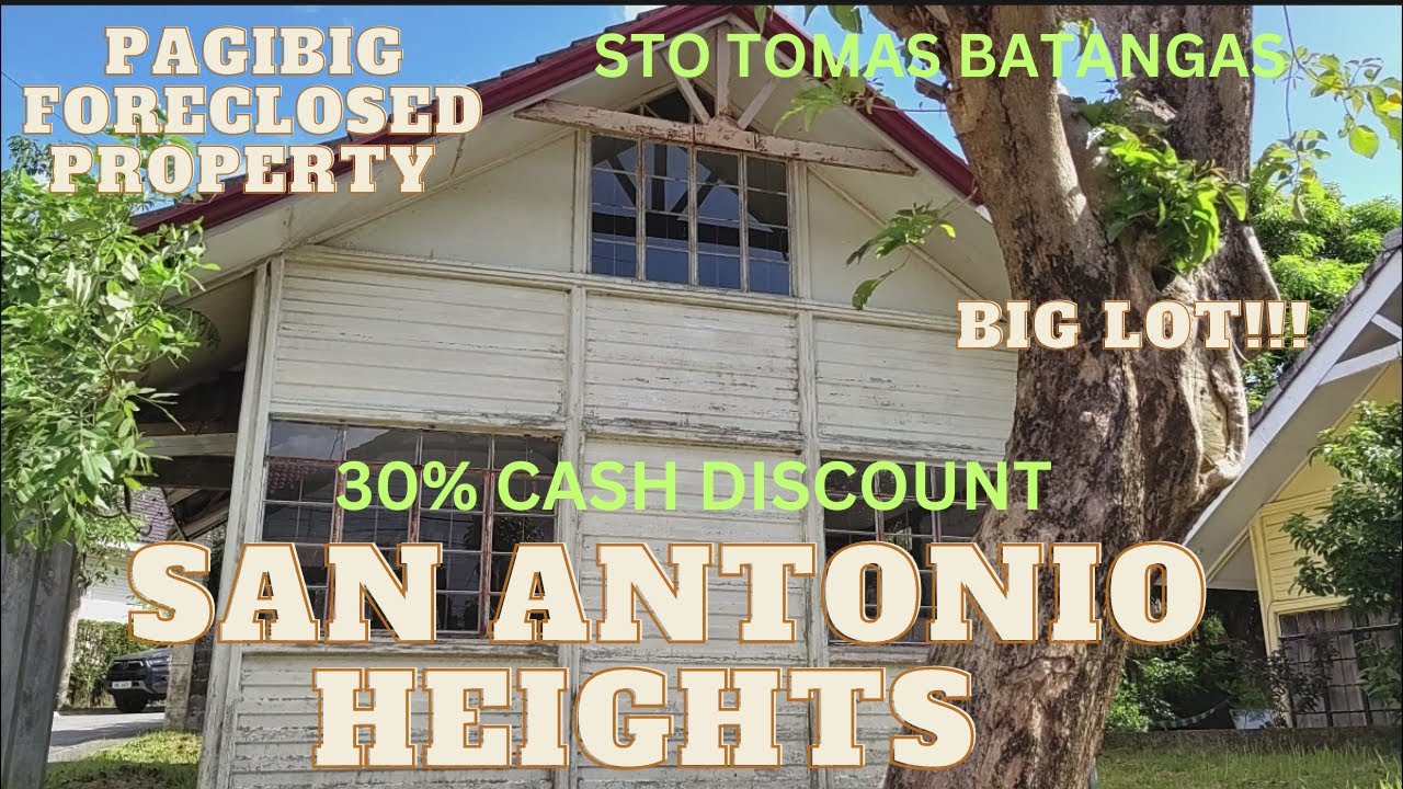 EP 68- BIG HOUSE AND LOT, PAGIBIG FORECLOSED PROPERTY STO TOMAS BATANGAS WITH 30% CASH DISCOUNT