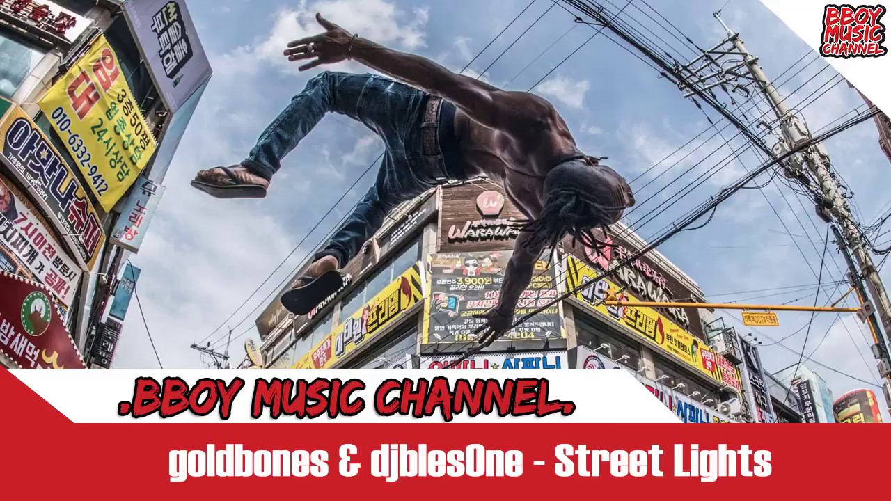 djblesOne & goldbones - Street Lights - MORE BROKEN BONES💯Bboy Music Channel💯