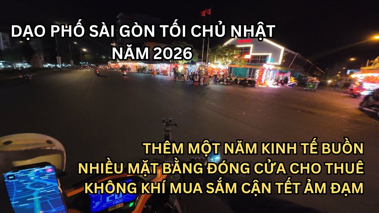 [Chỉ chạy, không nói] Sài Gòn tối Chủ nhật (01/02/2026), không khí cận Tết ảm đạm