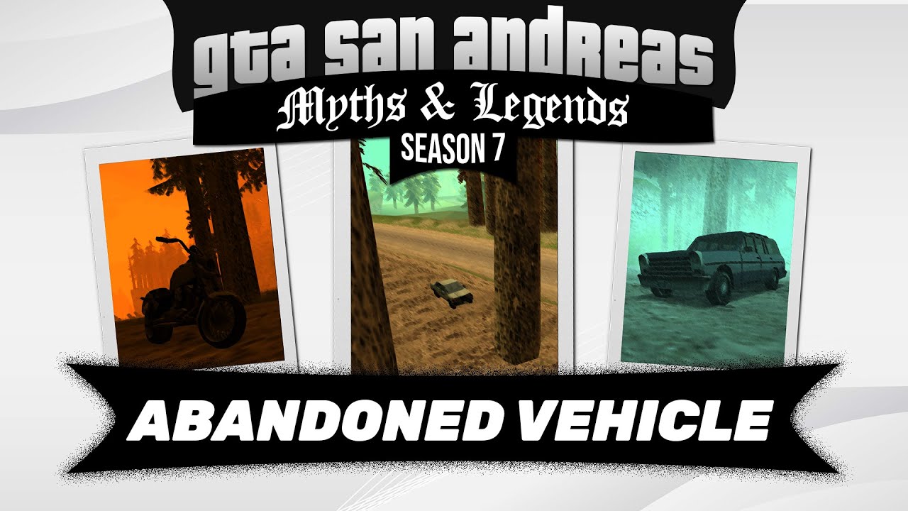 GTA San Andreas | Myths & Legends | S7 | Myth #80 | Abandoned Vehicle