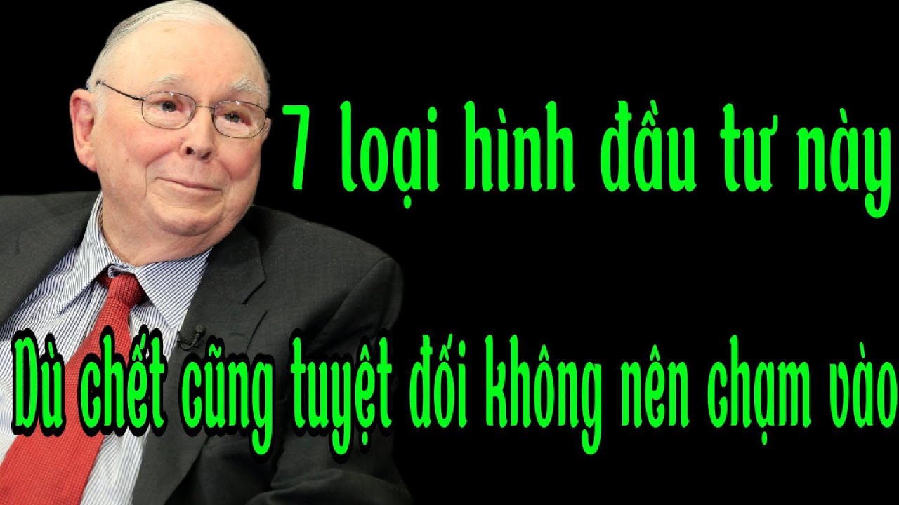 Charlie Munger: 7 Loại Đầu Tư Bạn Tuyệt Đối Không Nên Động Đến Để Tránh Rủi Ro