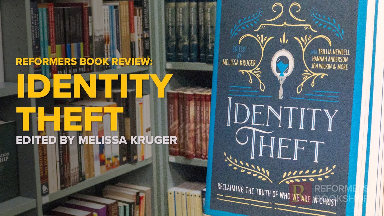 Identity Theft: Reformers Book Review