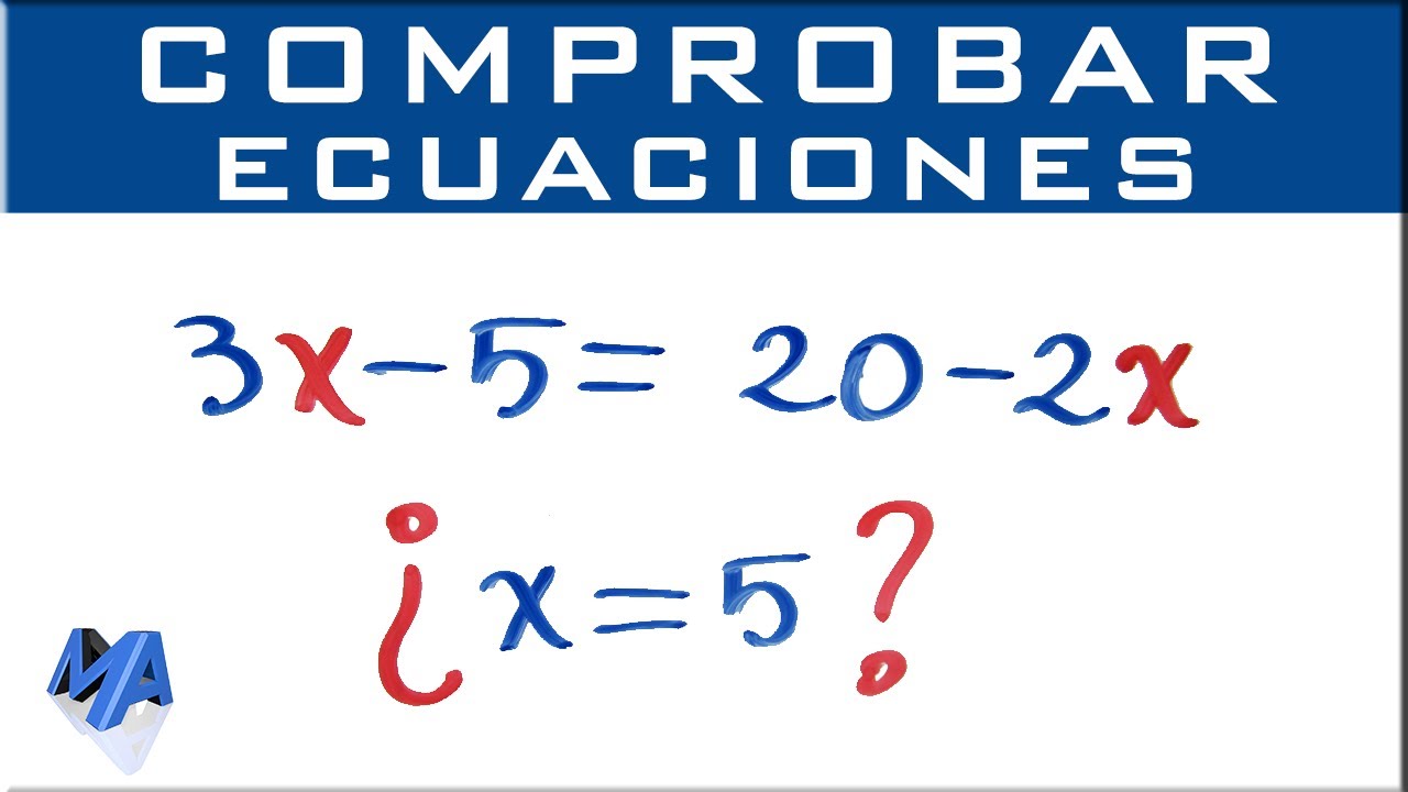 Comprobar o verificar la solución de una Ecuación
