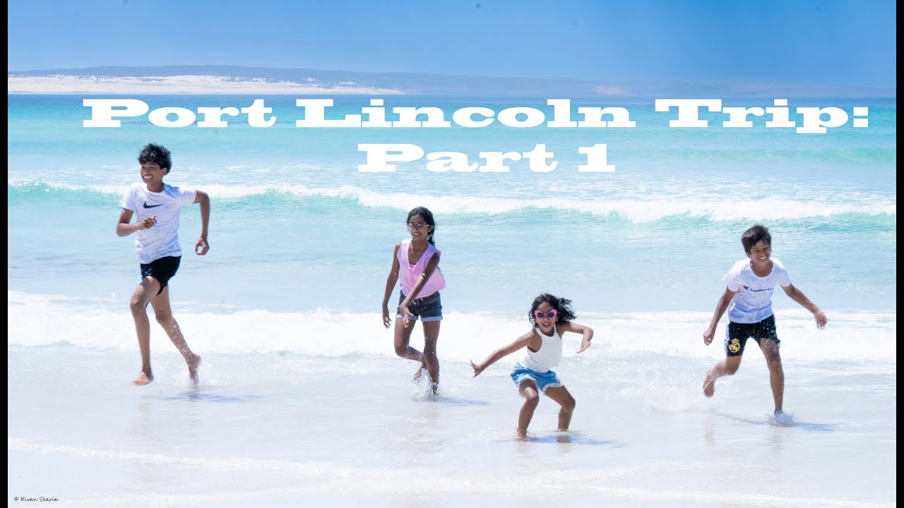 Port Lincoln Trip - Part 1