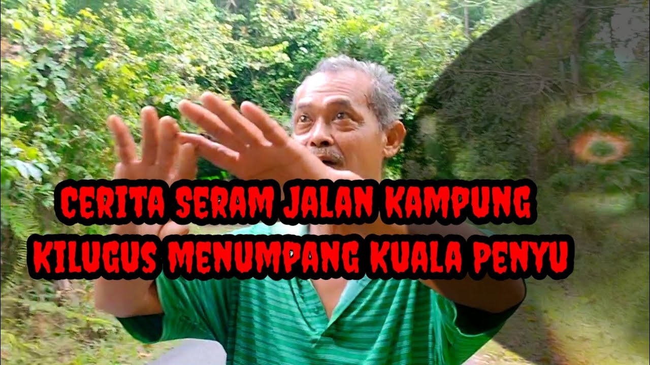 KUALA PENYU  [ Cerita Misteri Jalan kampung kilugus menumpang.
