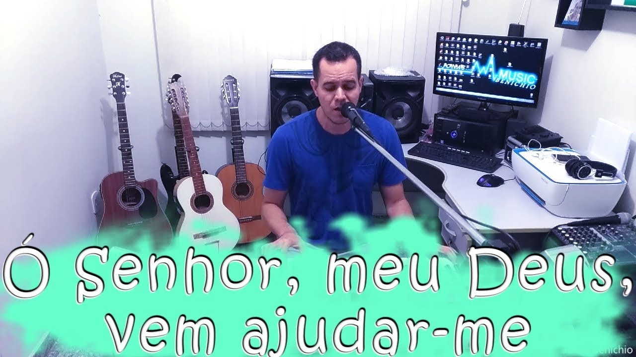 Jonas Benichio - Ó Senhor, meu Deus, vem ajudar-me (Cover)