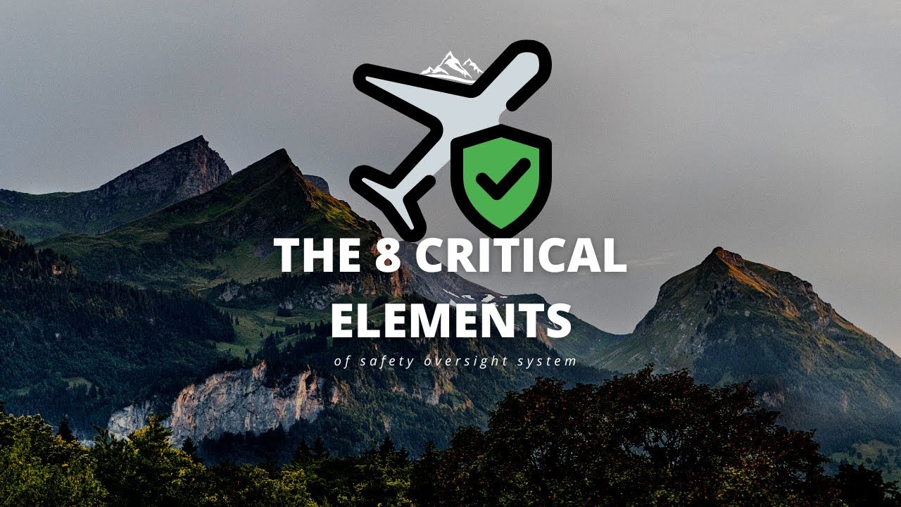 The Eight (8) Critical Elements of ICAO Safety Oversight Systems.