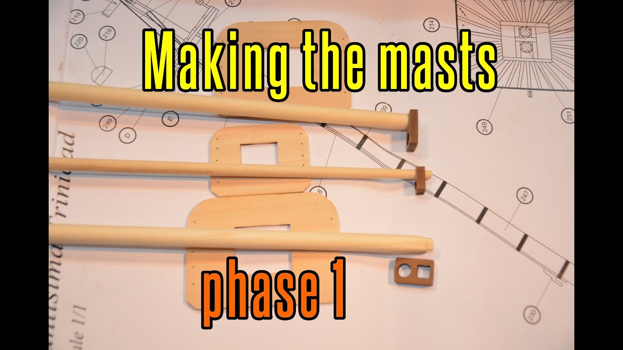 Santisima Trinidad - part 56 (phase 1) Making The Masts