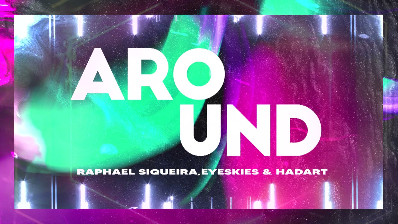 Raphael Siqueira,Eyeskies & Hadart   Around