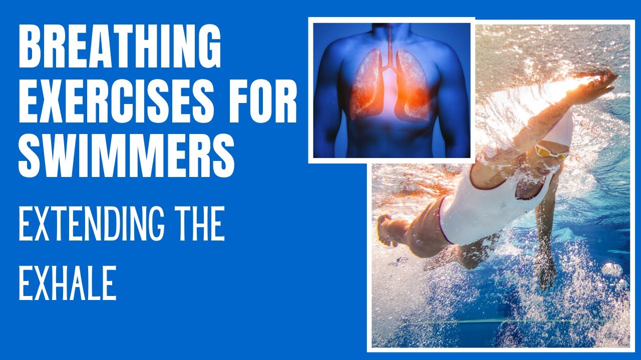 Breathing Exercises for Swimmers - Extending the Exhale