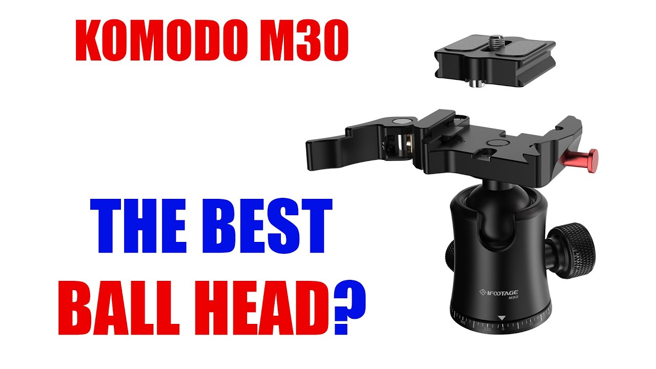 The Best Ball Head for Cameras/Tripods/Monopods [ iFootage Komodo M30 Review ]
