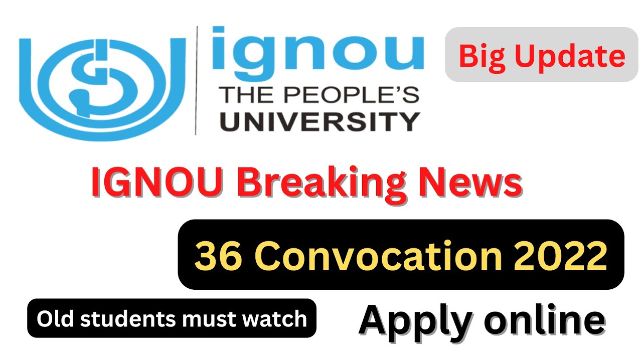 IGNOU [Breaking News] | IGNOU Original Degree | IGNOU 36 convocation 2022