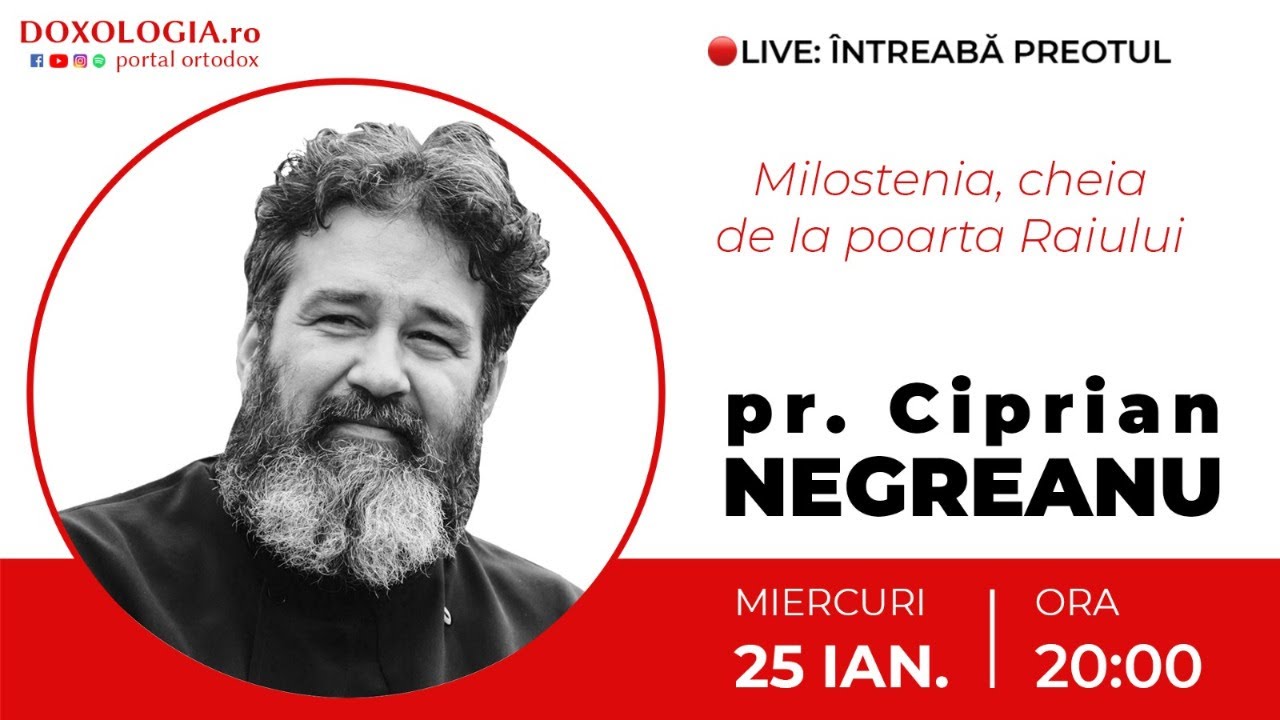 ⭕ LIVE: Pr. Ciprian Negreanu – Milostenia, cheia de la poarta Raiului