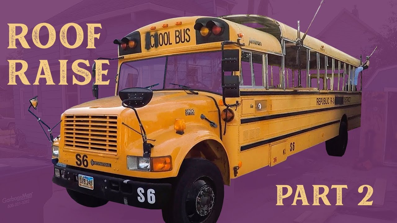 Life in a Bus | Ep 9 | Skoolie Conversion | Roof Raise Part 2