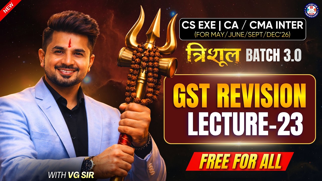 Full GST FREE Revision by VG Sir | Lec 23|  June/Dec 2026 | Fully Amended | #vgstudyhub #gst