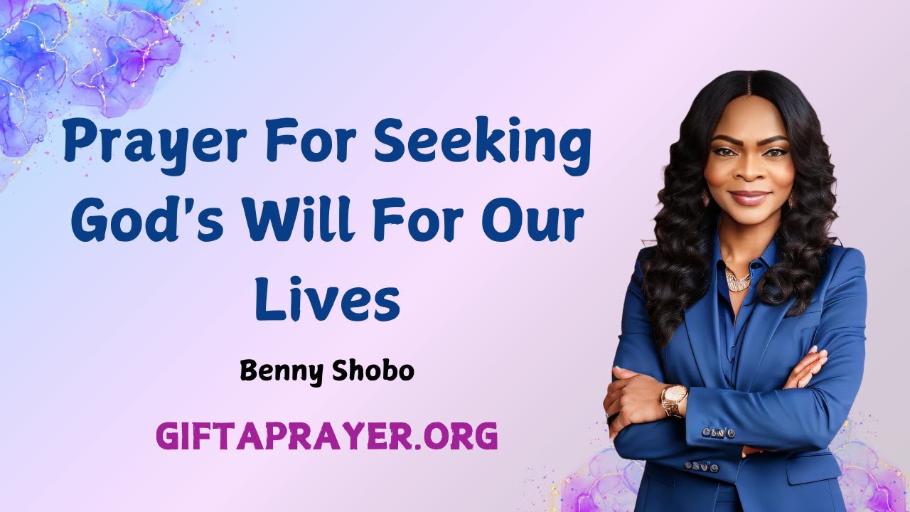 Prayer For Seeking God's Will For Our Lives - Benny Shobo